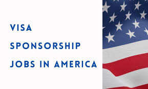 Visa Sponsorship Jobs in USA for foreigners